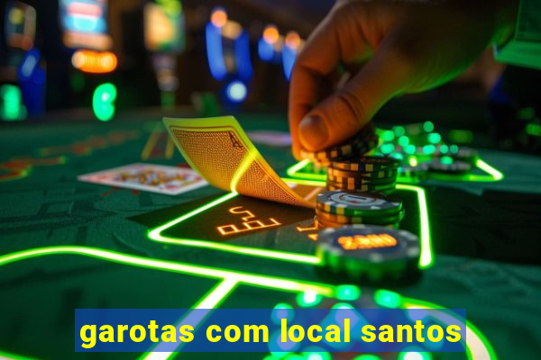 garotas com local santos